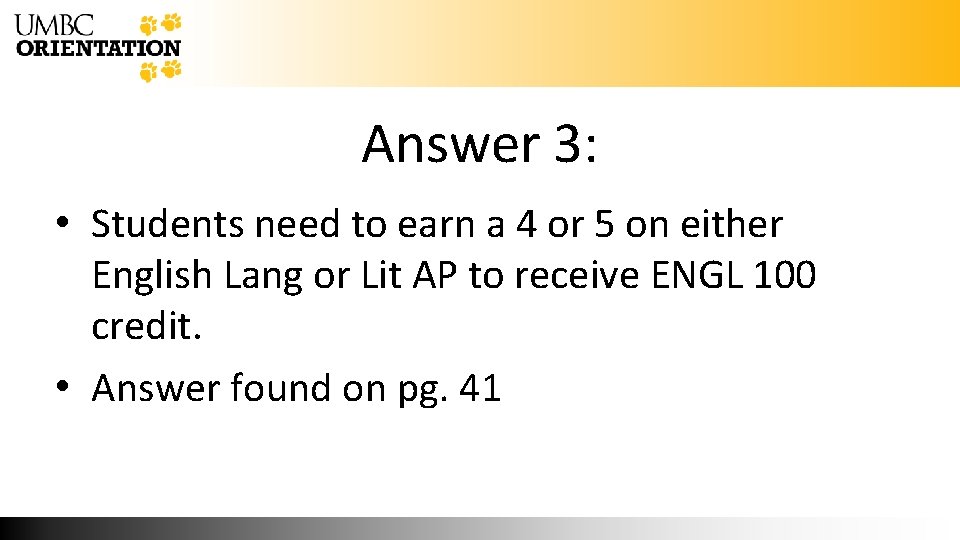 Answer 3: • Students need to earn a 4 or 5 on either English
