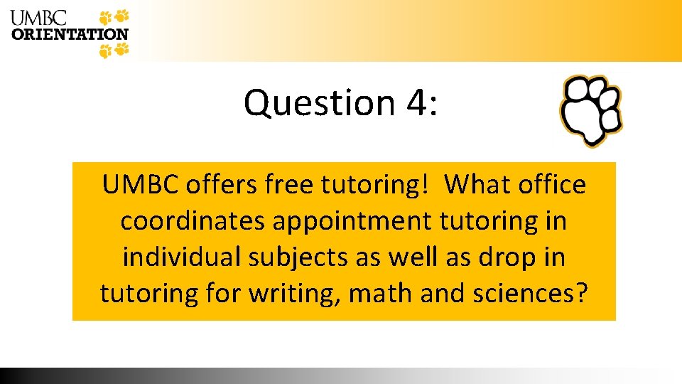 Question 4: UMBC offers free tutoring! What office coordinates appointment tutoring in individual subjects