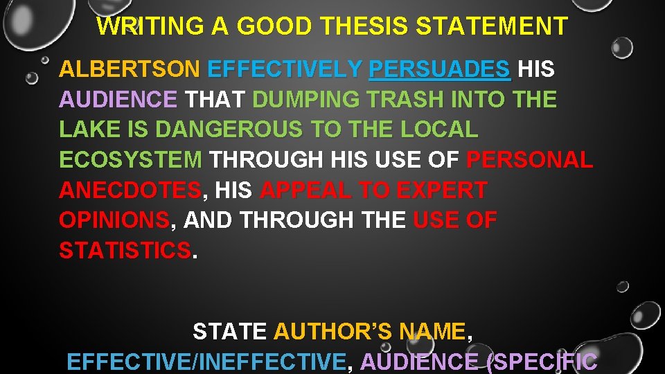 WRITING A GOOD THESIS STATEMENT ALBERTSON EFFECTIVELY PERSUADES HIS AUDIENCE THAT DUMPING TRASH INTO