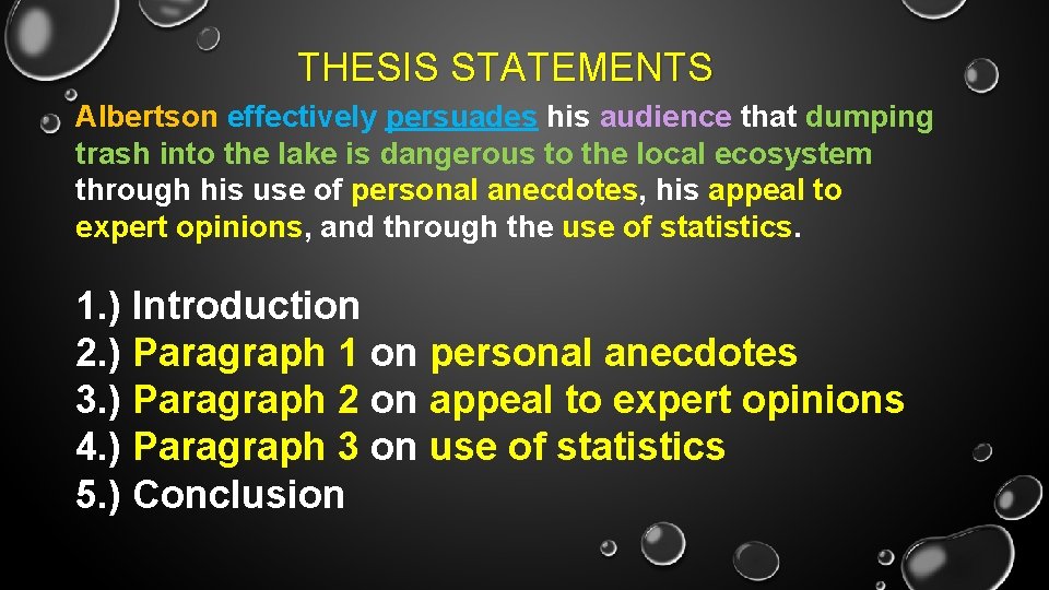 THESIS STATEMENTS Albertson effectively persuades his audience that dumping trash into the lake is