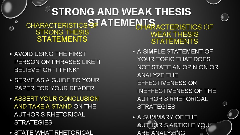 STRONG AND WEAK THESIS CHARACTERISTICSSTATEMENTS OF CHARACTERISTICS OF STRONG THESIS STATEMENTS • AVOID USING