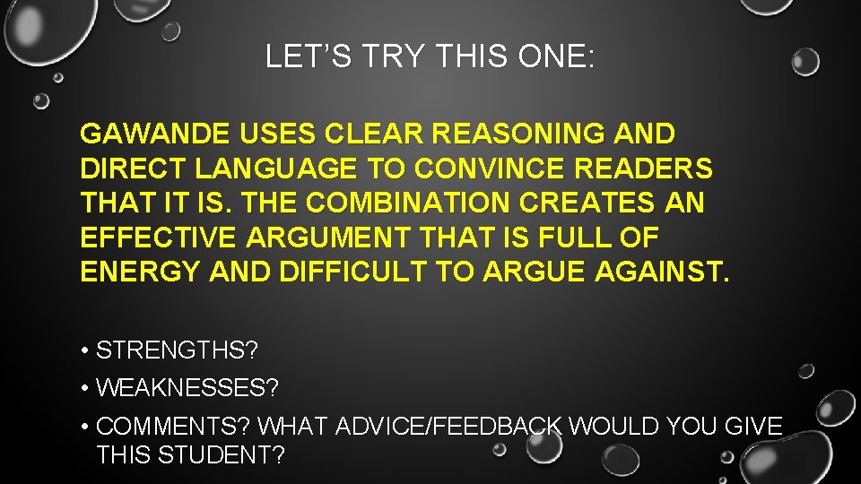 LET’S TRY THIS ONE: GAWANDE USES CLEAR REASONING AND DIRECT LANGUAGE TO CONVINCE READERS