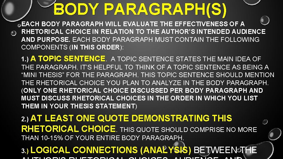 BODY PARAGRAPH(S) EACH BODY PARAGRAPH WILL EVALUATE THE EFFECTIVENESS OF A RHETORICAL CHOICE IN