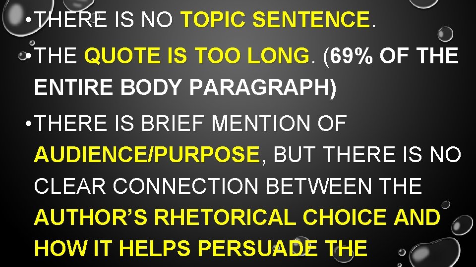  • THERE IS NO TOPIC SENTENCE. • THE QUOTE IS TOO LONG. (69%