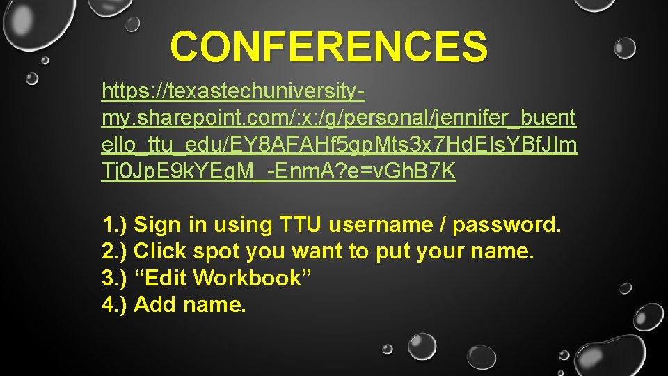 CONFERENCES https: //texastechuniversitymy. sharepoint. com/: x: /g/personal/jennifer_buent ello_ttu_edu/EY 8 AFAHf 5 gp. Mts 3