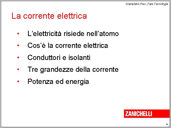 Giampietro Paci, Fare Tecnologia La corrente elettrica • L’elettricità risiede nell’atomo • Cos’è la