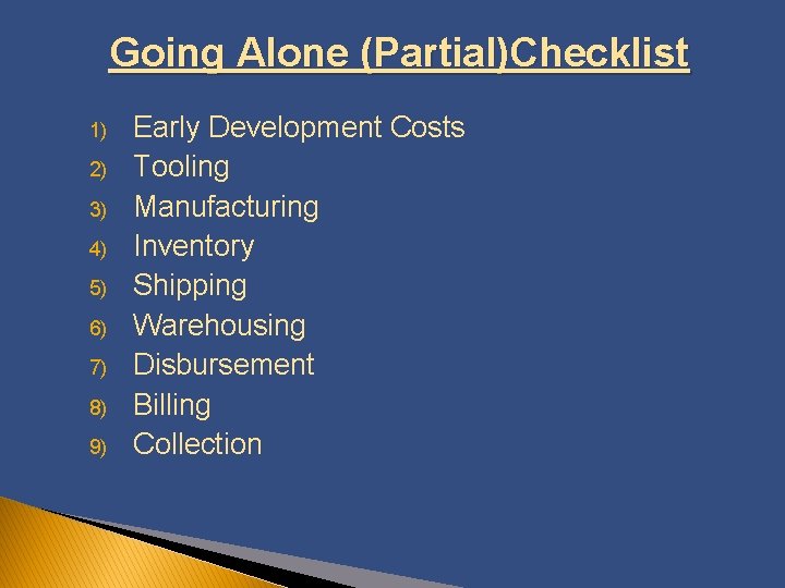 Going Alone (Partial)Checklist 1) 2) 3) 4) 5) 6) 7) 8) 9) Early Development