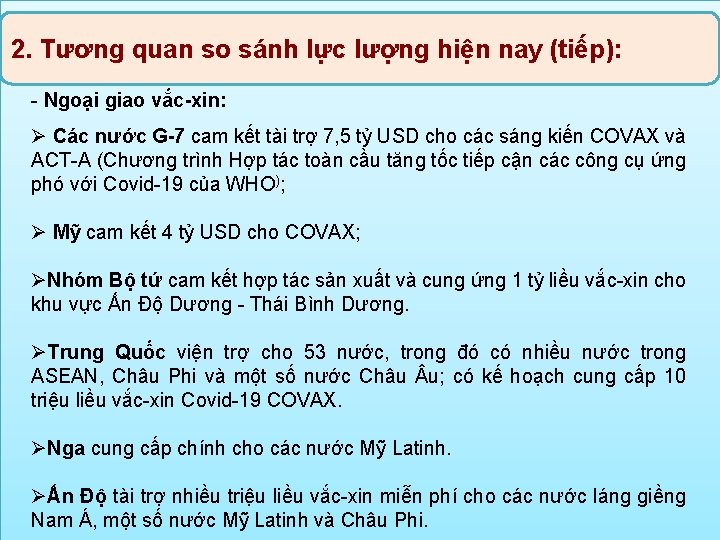 2. Tương quan so sánh lực lượng hiện nay (tiếp): - Ngoại giao vắc-xin: