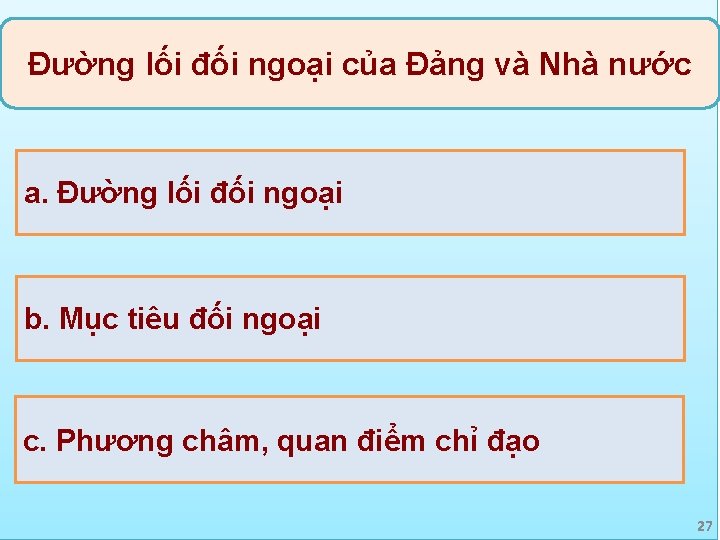 Đường lối đối ngoại của Đảng và Nhà nước a. Đường lối đối ngoại