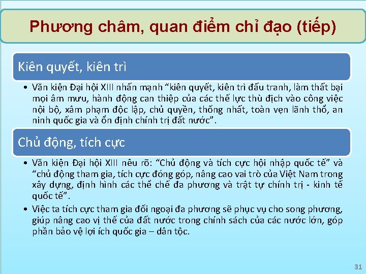 Phương châm, quan điểm chỉ đạo (tiếp) Kiên quyết, kiên trì • Văn kiện