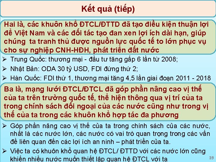 Kết quả (tiếp) Hai là, các khuôn khổ ĐTCL/ĐTTD đã tạo điều kiện thuận