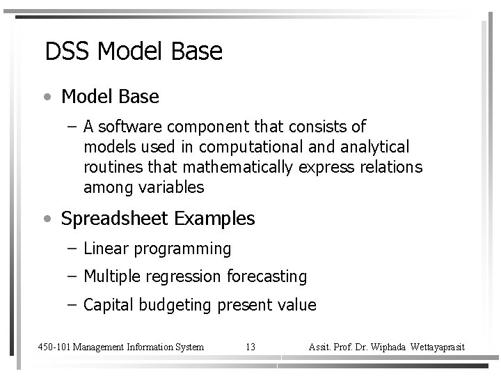 DSS Model Base • Model Base – A software component that consists of models