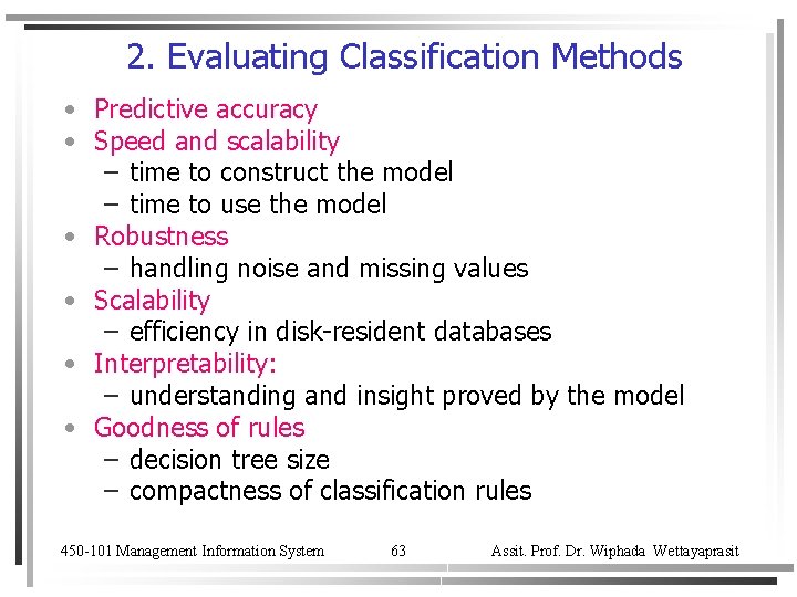 2. Evaluating Classification Methods • Predictive accuracy • Speed and scalability – time to