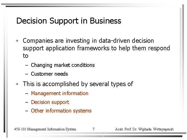 Decision Support in Business • Companies are investing in data-driven decision support application frameworks