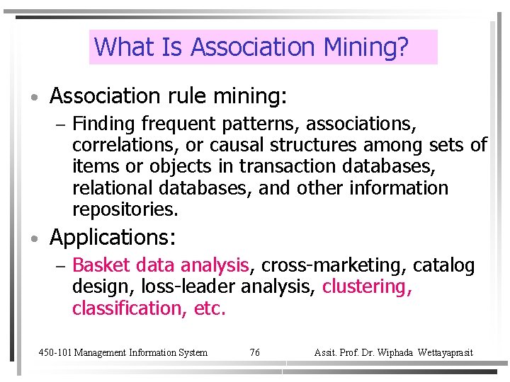 What Is Association Mining? • Association rule mining: – • Finding frequent patterns, associations,