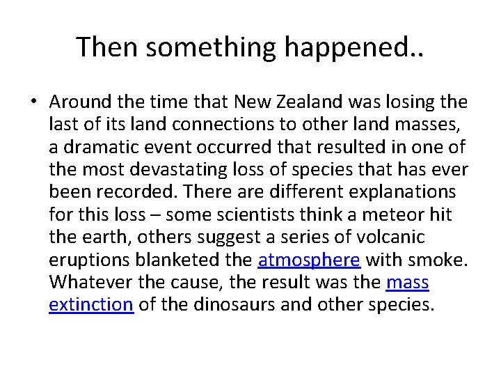 Then something happened. . • Around the time that New Zealand was losing the