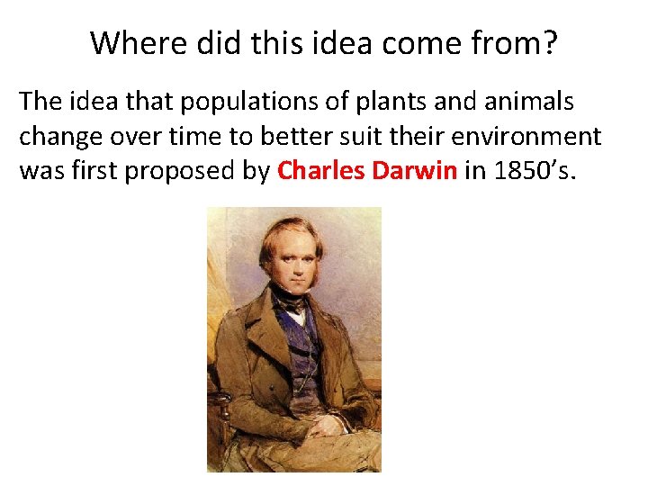 Where did this idea come from? The idea that populations of plants and animals