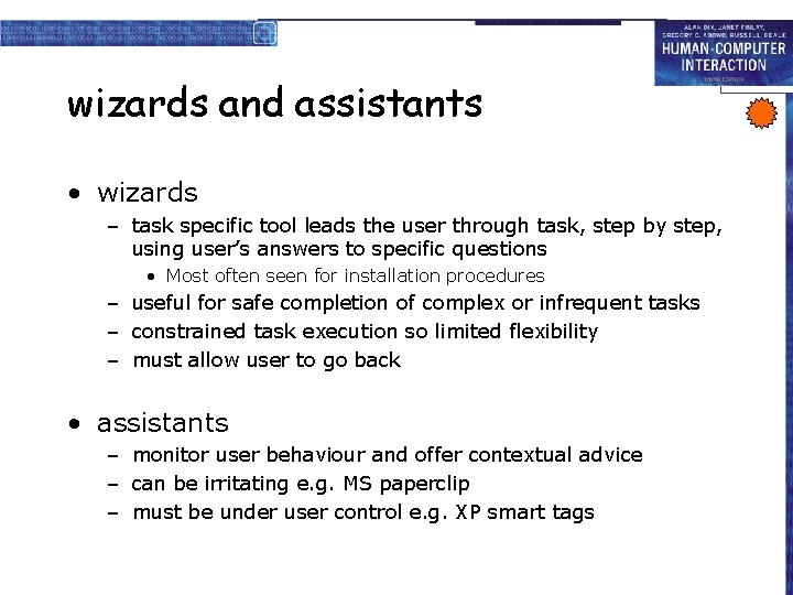 wizards and assistants • wizards – task specific tool leads the user through task,