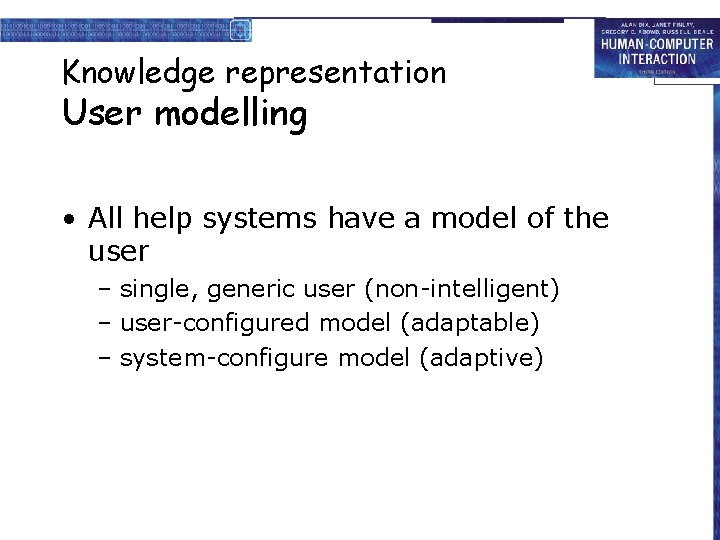 Knowledge representation User modelling • All help systems have a model of the user