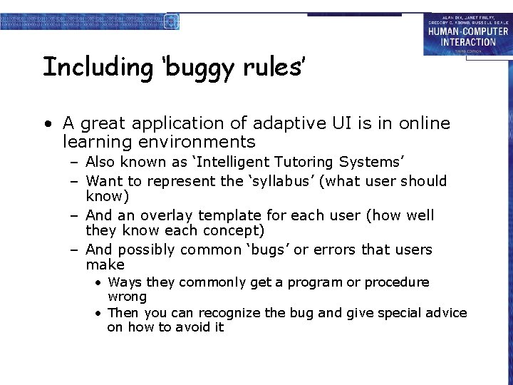 Including ‘buggy rules’ • A great application of adaptive UI is in online learning