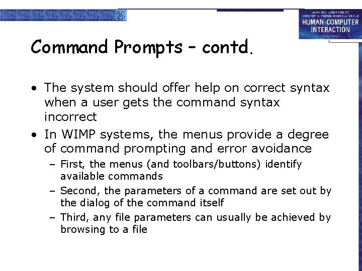 Command Prompts – contd. • The system should offer help on correct syntax when