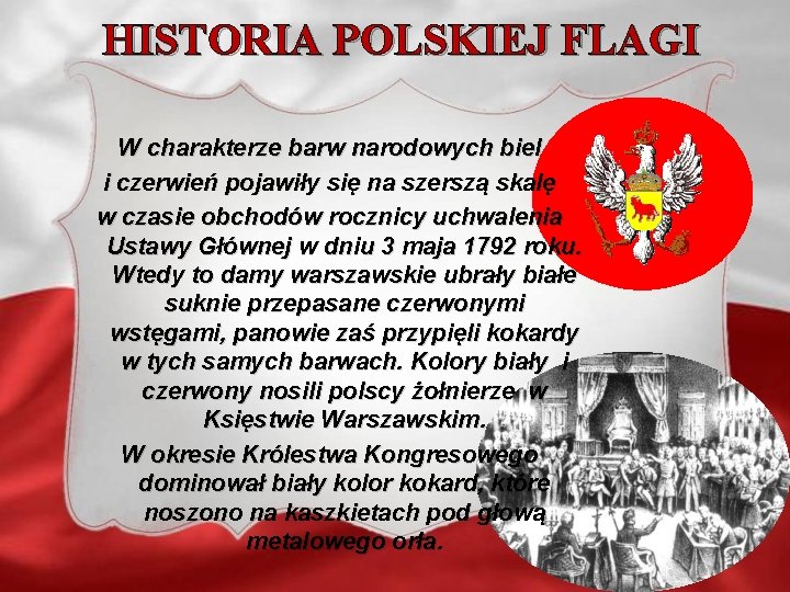 HISTORIA POLSKIEJ FLAGI W charakterze barw narodowych biel i czerwień pojawiły się na szerszą