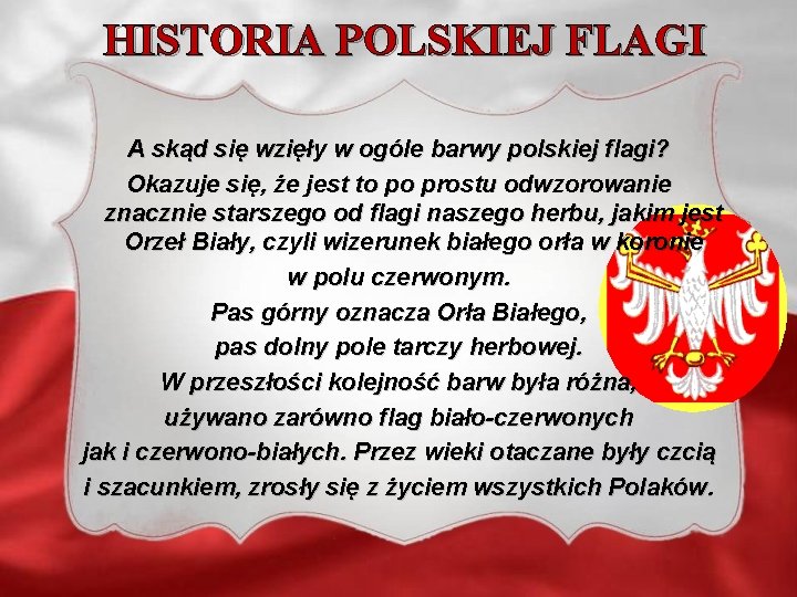 HISTORIA POLSKIEJ FLAGI A skąd się wzięły w ogóle barwy polskiej flagi? Okazuje się,