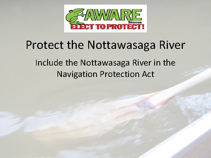 Protect the Nottawasaga River Include the Nottawasaga River in the Navigation Protection Act 