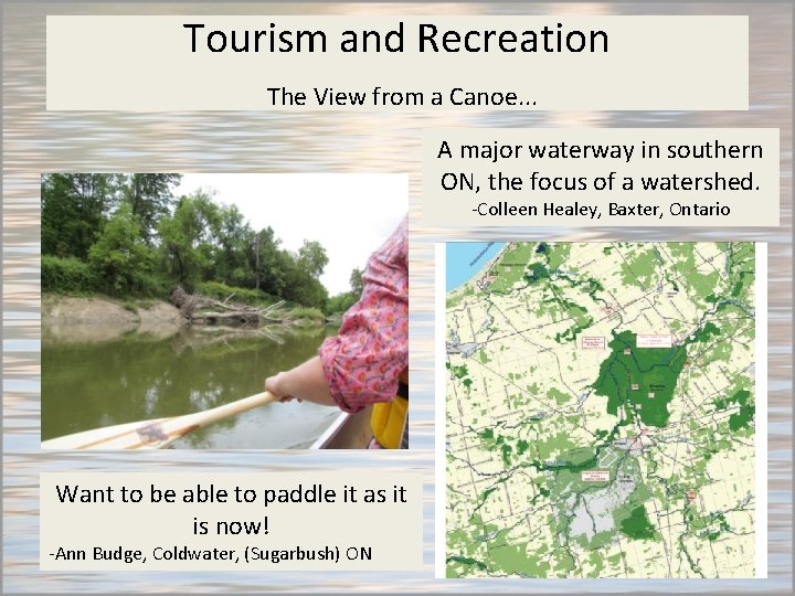 Tourism and Recreation The View from a Canoe. . . A major waterway in