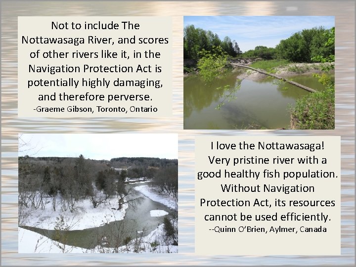 Not to include The Nottawasaga River, and scores of other rivers like it, in