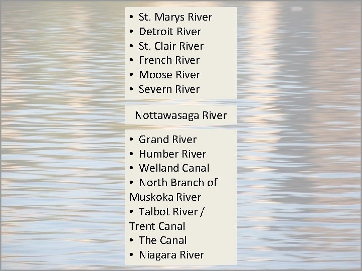  • • • St. Marys River Detroit River St. Clair River French River