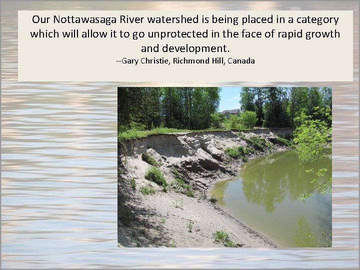 Our Nottawasaga River watershed is being placed in a category which will allow it