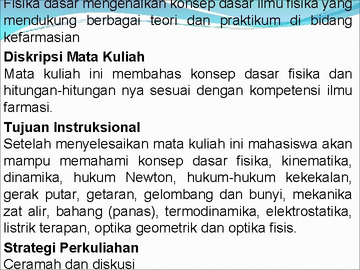 Fisika dasar mengenalkan konsep dasar ilmu fisika yang mendukung berbagai teori dan praktikum di