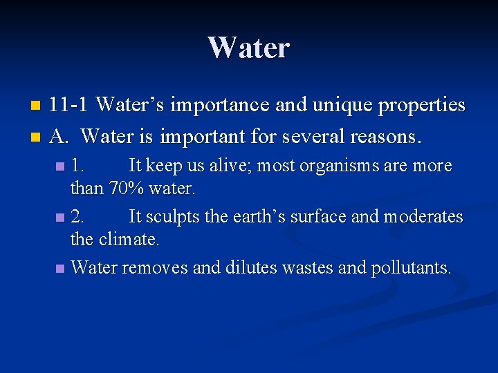 Water 11 -1 Water’s importance and unique properties n A. Water is important for