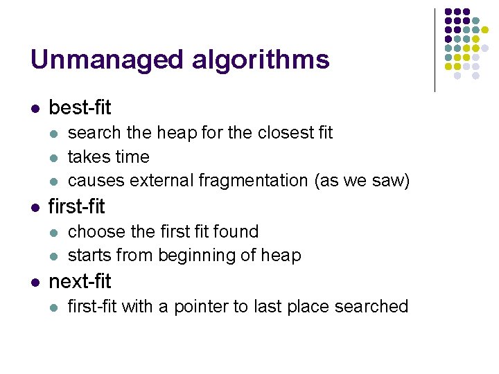 Unmanaged algorithms l best-fit l l first-fit l l l search the heap for