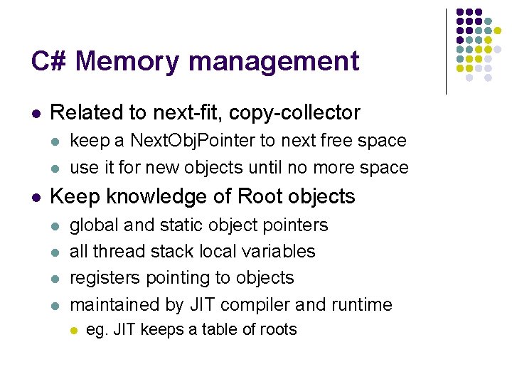 C# Memory management l Related to next-fit, copy-collector l l l keep a Next.