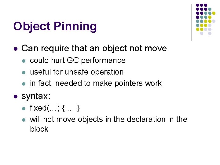 Object Pinning l Can require that an object not move l l could hurt