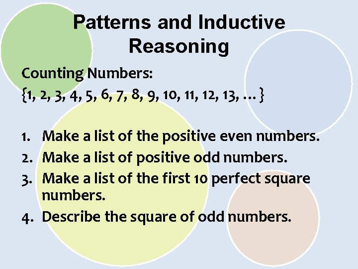 Patterns and Inductive Reasoning Counting Numbers: {1, 2, 3, 4, 5, 6, 7, 8,