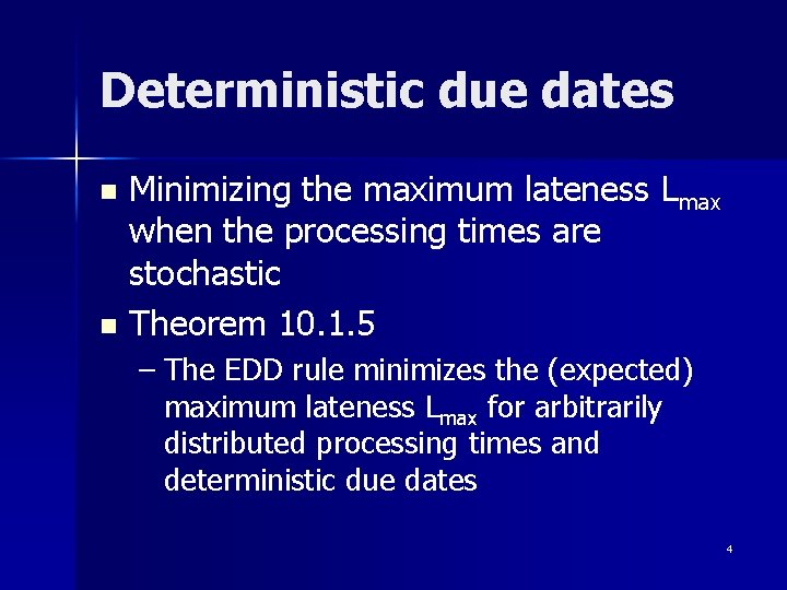 Deterministic due dates Minimizing the maximum lateness Lmax when the processing times are stochastic