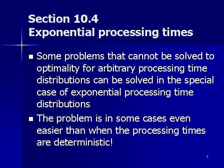 Section 10. 4 Exponential processing times Some problems that cannot be solved to optimality