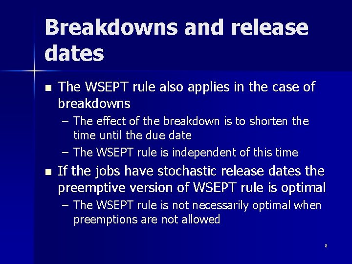Breakdowns and release dates n The WSEPT rule also applies in the case of