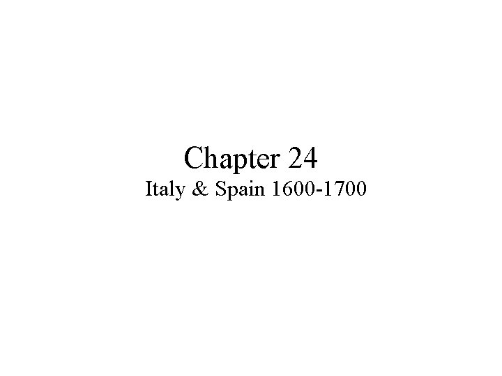 Chapter 24 Italy & Spain 1600 -1700 