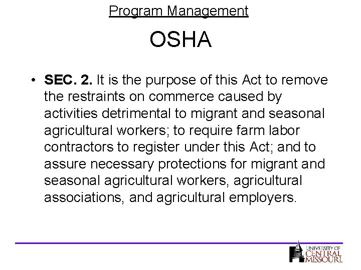 Program Management OSHA • SEC. 2. It is the purpose of this Act to