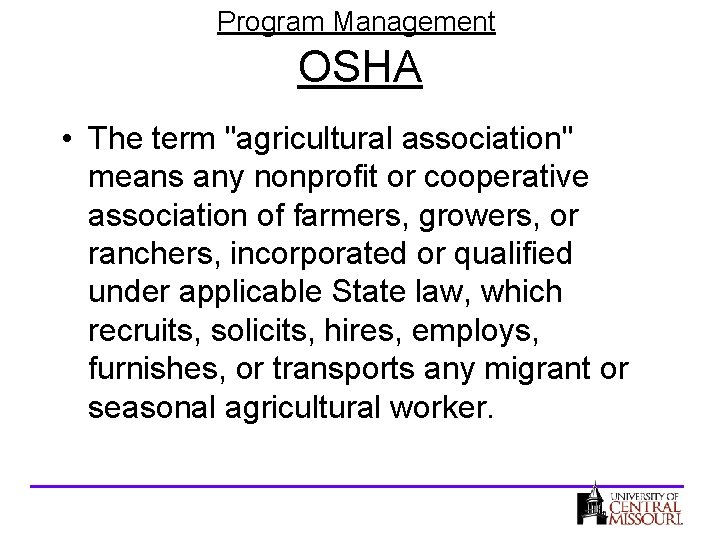 Program Management OSHA • The term "agricultural association" means any nonprofit or cooperative association