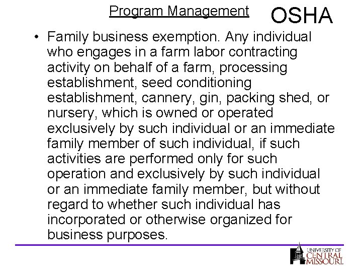 Program Management OSHA • Family business exemption. Any individual who engages in a farm