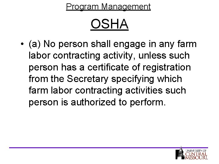 Program Management OSHA • (a) No person shall engage in any farm labor contracting