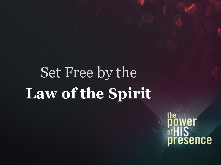 Set Free by the Law of the Spirit 