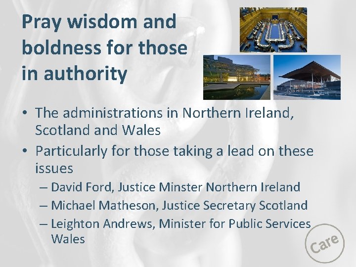 Pray wisdom and boldness for those in authority • The administrations in Northern Ireland,
