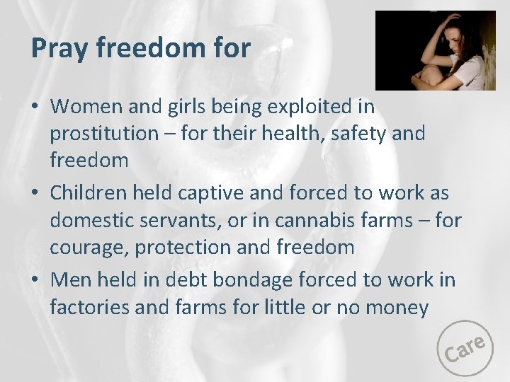 Pray freedom for • Women and girls being exploited in prostitution – for their