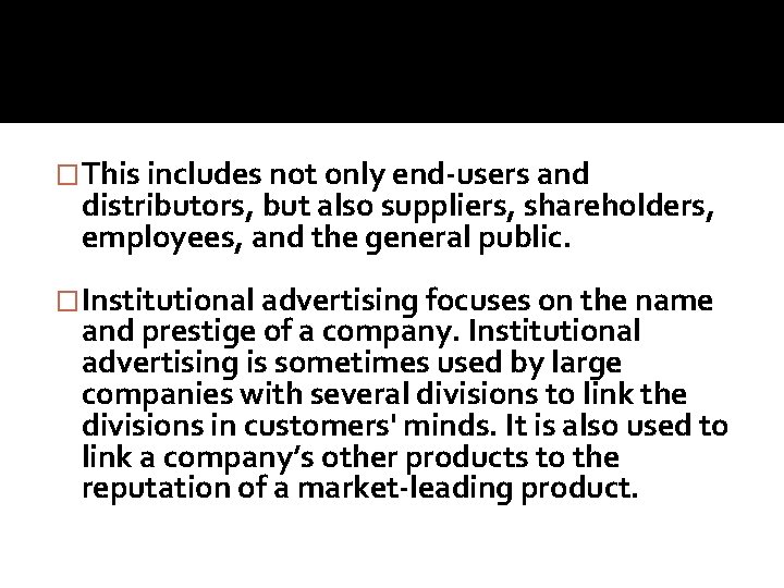 �This includes not only end-users and distributors, but also suppliers, shareholders, employees, and the